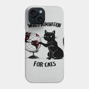 World Domination for Cats Phone Case