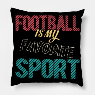 American Football Is My Favorite Sport Pillow