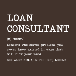 Loan Consultant - Definition Design T-Shirt