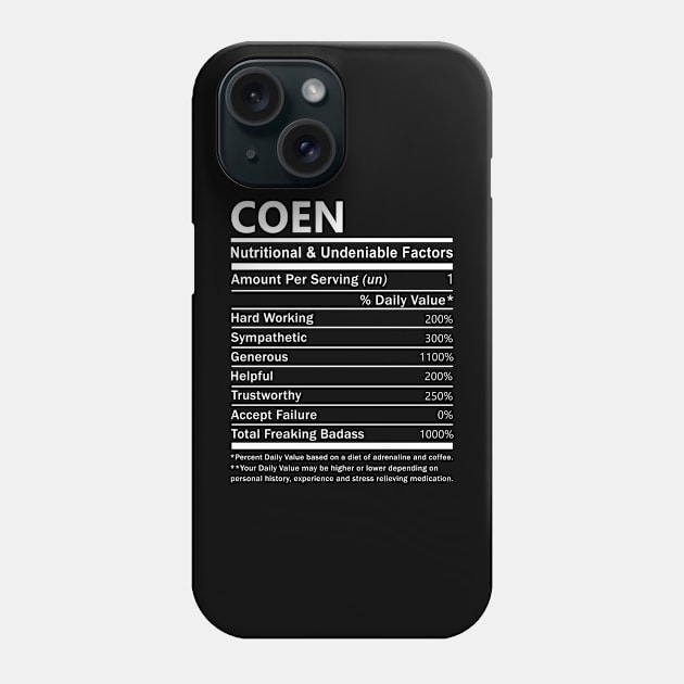 Coen Name T Shirt - Coen Nutritional and Undeniable Name Factors Gift Item Tee Phone Case by nikitak4um