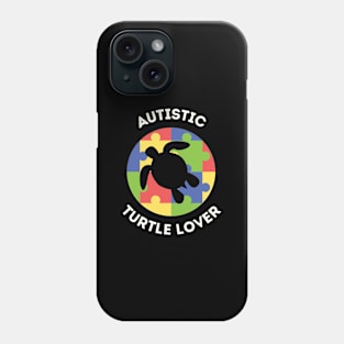 Autistic Turtle Lover Autism Awareness April 2nd 2023 Colorful Shirt Pride Autistic Adhd Aspergers Down Syndrome Cute Funny Inspirational Gift Idea Phone Case