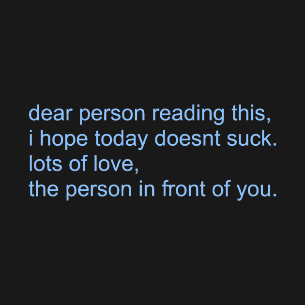 dear person reading this by mansinone3