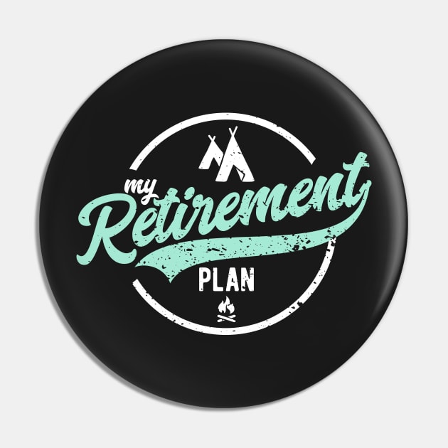 camping is my retirement plan Pin by PlusAdore