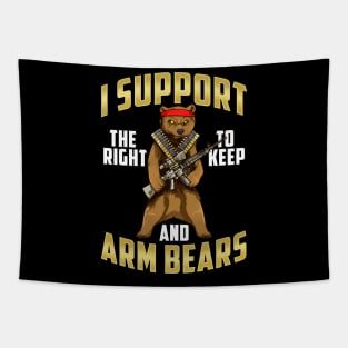 Funny I Support The Right To Arm Bears Gun Pun Tapestry