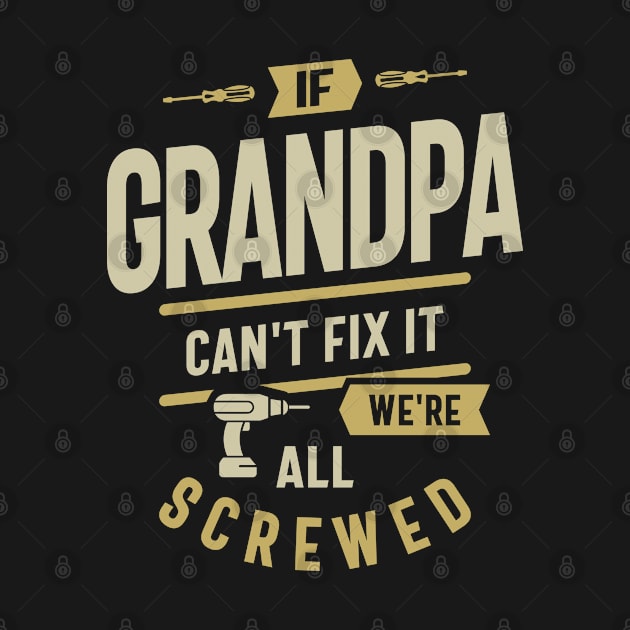 If Grandpa Can't Fix It - Dad and Grandfather by cidolopez