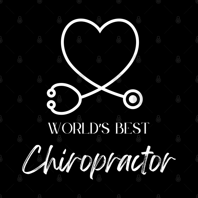 worlds best chiropractor by Love My..