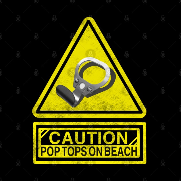 Caution: Pop Tops by Crooked Skull