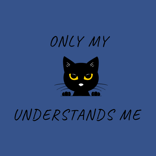 Only My Cat Understands Me Cute by Dogefellas