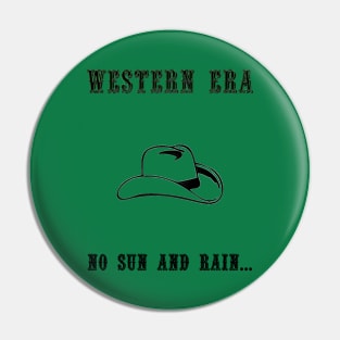 Western Slogan - No Sun and Rain Pin