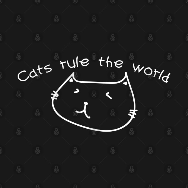 Cats Rule The World. Funny Cat Lover Design. by That Cheeky Tee