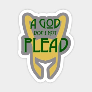 A God Does Not Plead (dark text) Magnet