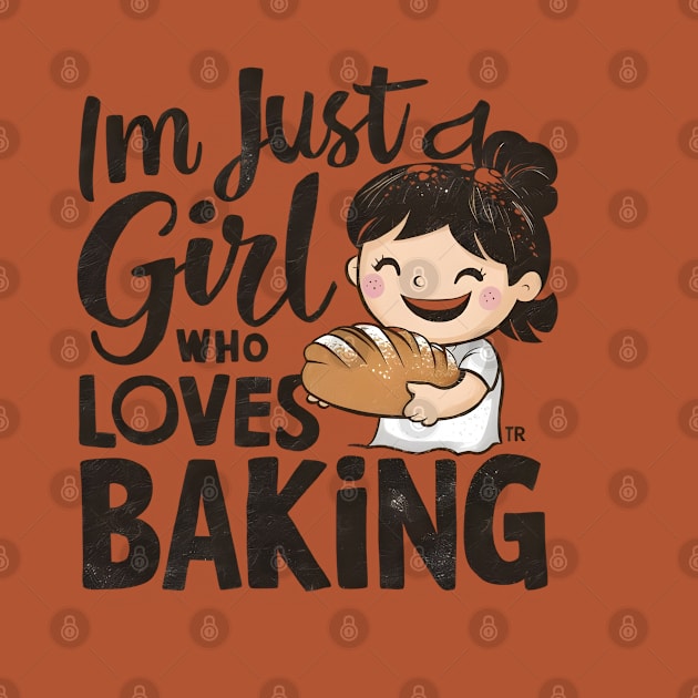 I'm Just a girl who Loves Baking by LENTEE
