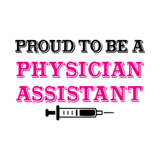 Proud to be a physician assistant T-Shirt