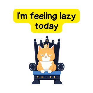 Cute Affirmation Cat - I'm feeling lazy today | Cat Meme | Cat Lover Gift | Law of Attraction | Positive Affirmation | Cat Love T-Shirt