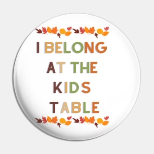 I Belong at the Kids Table Pin