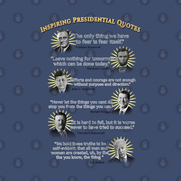 Inspirational Presidential Quotes by ILLannoyed 