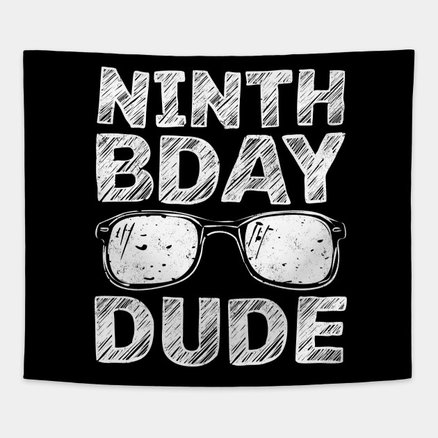 9th Birthday Ninth Bday Dude Boy 9 Year Old Gifts 9 Year Old