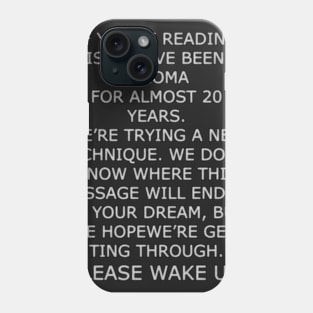 Coma. Wake up! Phone Case