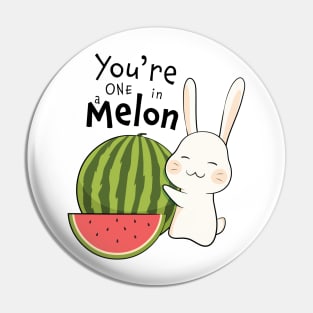 You're One in a Melon Pin