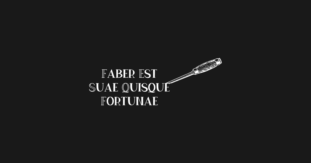 Faber Est Suae Quisque Fortunae - Fate - T-Shirt | TeePublic