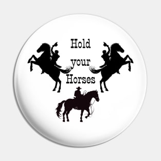 Hold your Horses! Pin