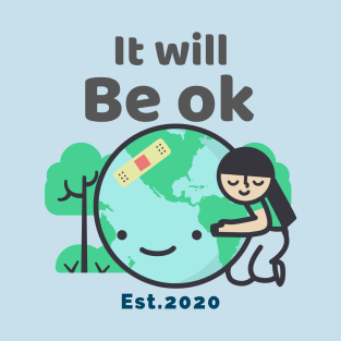 it will be ok T-Shirt