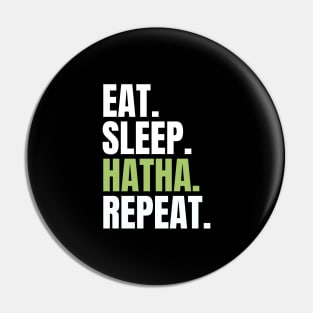 eat sleep hatha repeat Pin