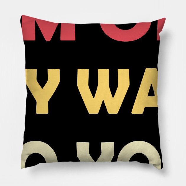 I'm On My Way White Lie Party | Funny White lie party Pillow by Get Yours