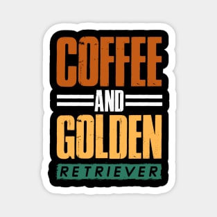 Coffee And Golden Retriever Dog Lover Magnet