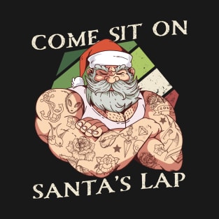 Come sit on Santa's Lap T-Shirt