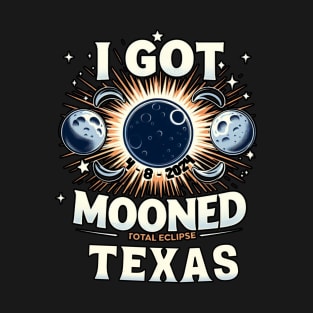 I GOT MOONED STATE OF TEXAS TOTAL ECLIPSE 4 8 2024 T-Shirt