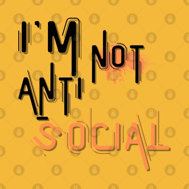 I'm not anti social by ByuDesign15