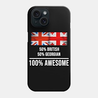 50% British 50% Georgian 100% Awesome - Gift for Georgian Heritage From Georgia Phone Case