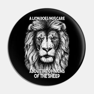 A lion does not care about the opinions of the sheep Pin