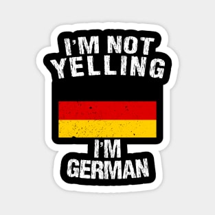 I'm Not Yelling I'm German Magnet