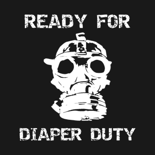 Ready for Diaper Duty T-Shirt