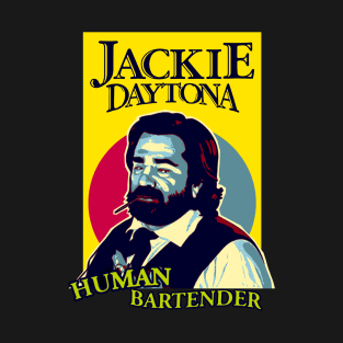 JACKIE DAYTONA - HUMAN BARTENDER T-Shirt