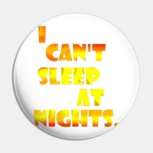 I can't sleep Pin