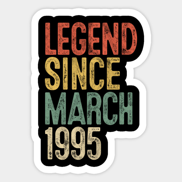 Legend Since March 1995 25th Birthday Gift 25 Year Old 25 Year