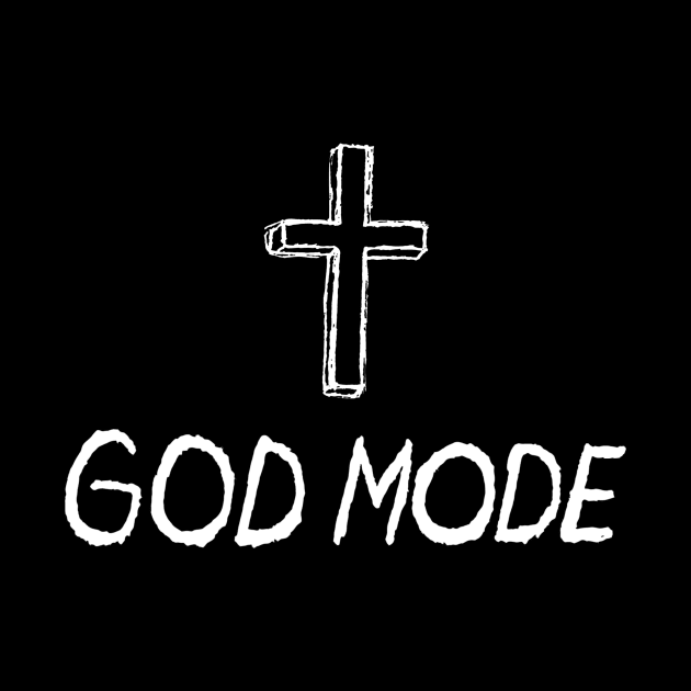 God Mode Quote with Christian Cross by russelwester