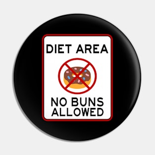 DIET AREA NO BUNS ALLOWED Pin