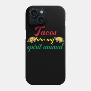 Tacos are my spirit animal Phone Case