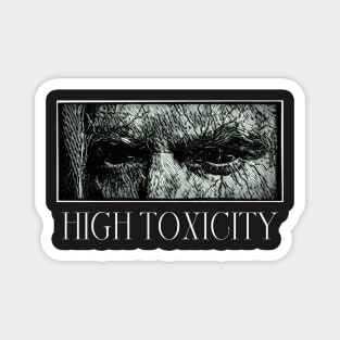 High Toxicity - Stare - Black and White Drawing Magnet