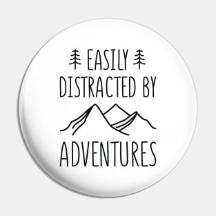 Easily Distracted By Adventures Pin