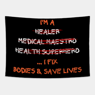 I'm a healer, medical maestro, health superhero... I fix bodies and save lives Tapestry