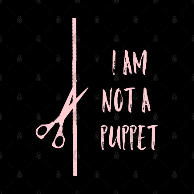 I Am Not A Puppet by Emma Lorraine Aspen