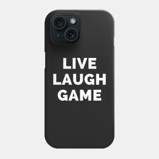 Live Laugh Game - Black And White Simple Font - Funny Meme Sarcastic Satire Phone Case