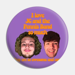 Man I love JC and the Pennis Band Pin