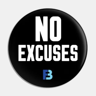 No Excuses Pin