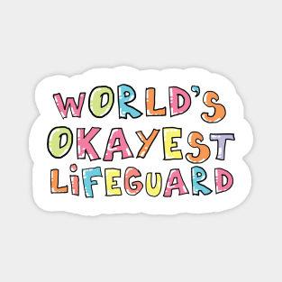 World's Okayest Lifeguard Gift Idea Magnet